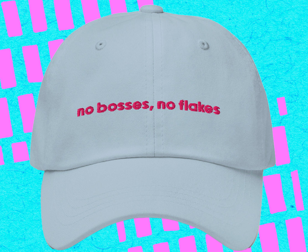 No Bosses, No Flakes Hat