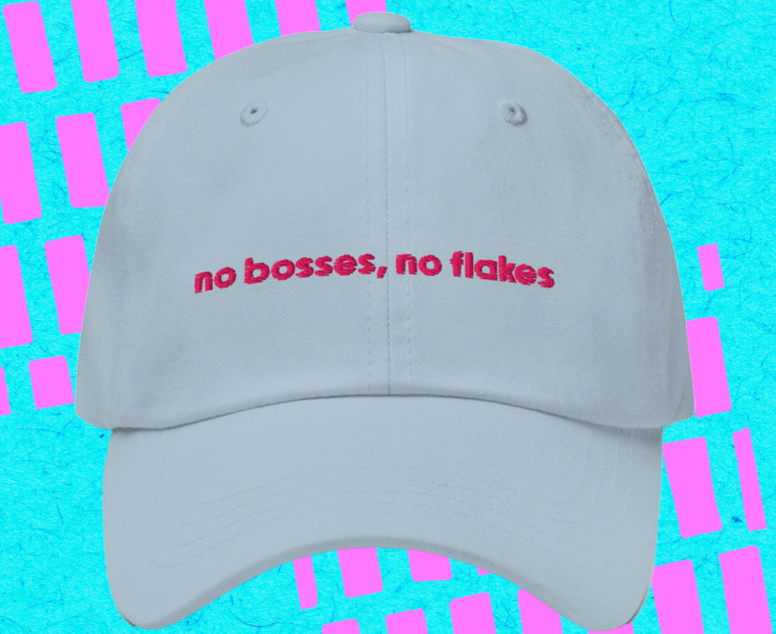 No Bosses, No Flakes Hat